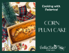 Cooking with Federica: Corn Plum Cake