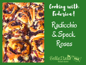Cooking with Federica: Delicious Radicchio and Speck Roses