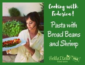 Cooking with Federica: Pasta with Broad Beans and Shrimp