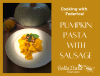 Cooking with Federica: Pumpkin Pasta with Sausage