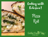 Cooking with Federica: The perfect Pizza Roll 