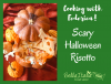 Cooking with Federica: “Scary” Halloween Risotto