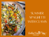 Cooking with Federica: Summer Spaghetti with Clams